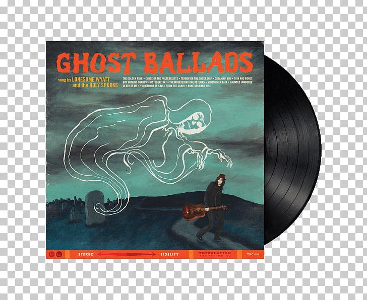 Ghost Ballads Phonograph Record LP Record Lonesome Wyatt And The Holy Spooks Compact Disc PNG, Clipart, Ballads, Cd Baby, Compact Disc, Ghost, Holy Free PNG Download