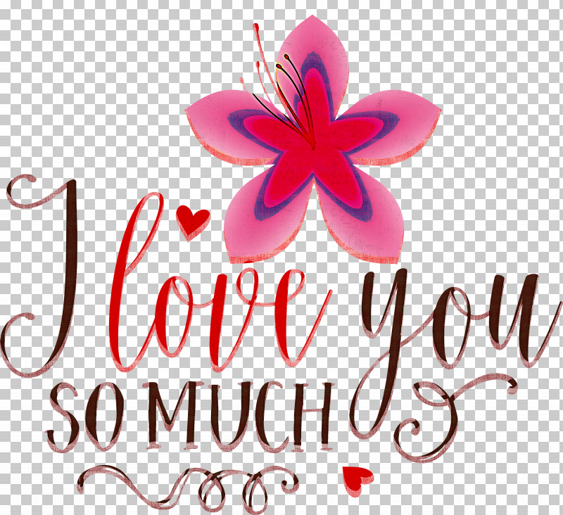 I Love You So Much Valentines Day Valentine PNG, Clipart, Biology, Cut Flowers, Flower, I Love You So Much, Logo Free PNG Download