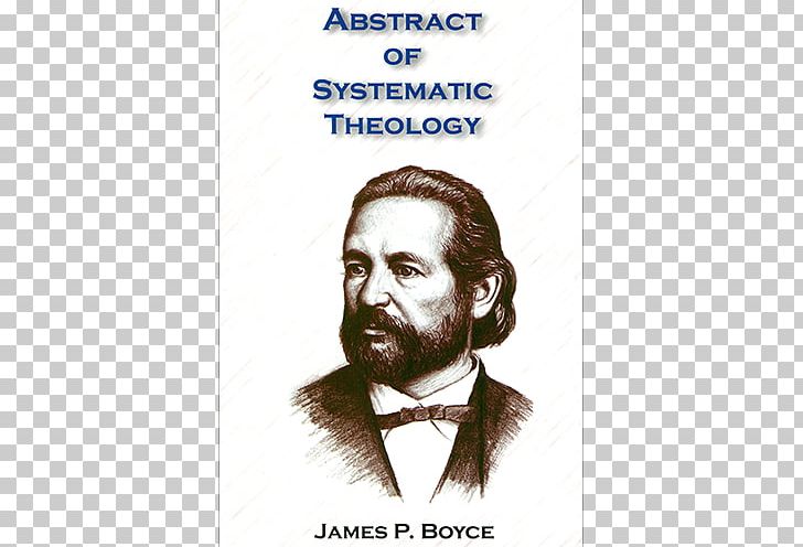 James Petigru Boyce Abstract Of Systematic Theology Truth And Grace Memory Book Reformed Theology Southern Baptist Theological Seminary PNG, Clipart, Baptists, Beard, Book, Christian Theology, Doctrine Free PNG Download