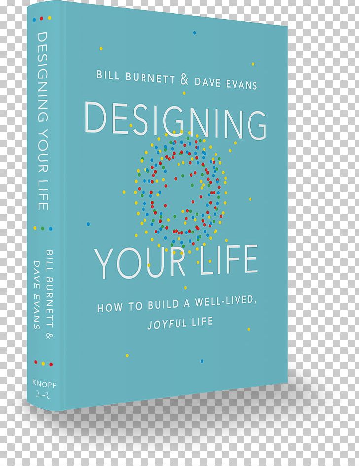 Designing Your Life: How To Build A Well-Lived PNG, Clipart, Aqua, Art, Author, Bestseller, Bill Burnett Free PNG Download
