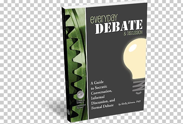 Debate Socratic Method Conversation The Art Of Argument: An Introduction To The Informal Fallacies PNG, Clipart, Argument, Book, Brand, Classical Education Movement, Controversy Free PNG Download