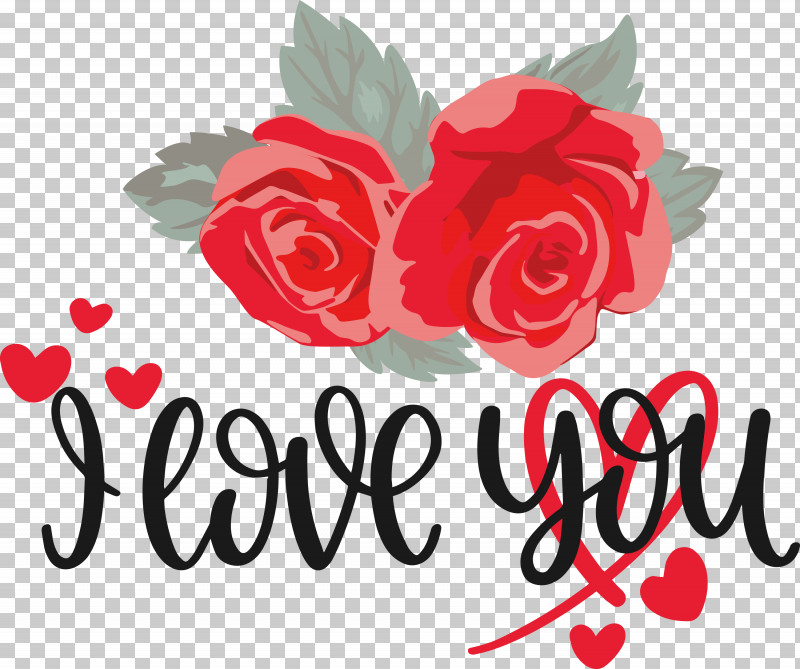 I Love You Valentine Valentines Day PNG, Clipart, Cut Flowers, Floral Design, Garden, Garden Roses, Greeting Card Free PNG Download