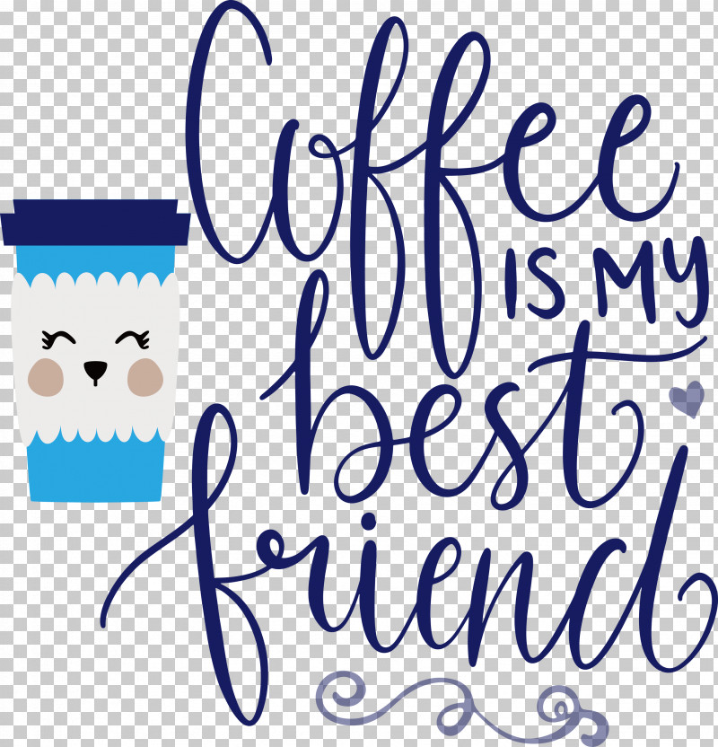 Coffee Best Friend PNG, Clipart, Best Friend, Calligraphy, Coffee, Geometry, Happiness Free PNG Download